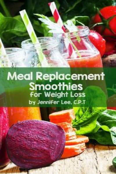 Cover for Associate Professor Jennifer Lee · Meal Replacement Smoothies for Weight Loss (Paperback Book) (2017)