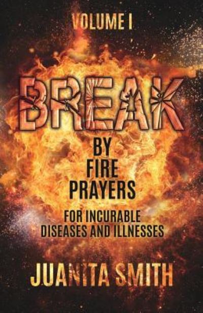 Cover for Juanita Smith · Break by Fire Prayers (Paperback Book) (2018)