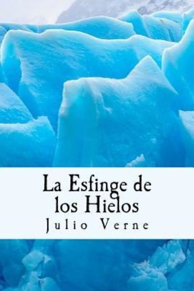 Cover for Julio Verne · La Esfinge de los Hielos (Spanish) Edition (Taschenbuch) (2017)