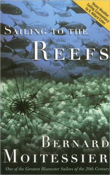 Cover for Bernard Moitessier · Sailing to the Reefs (Paperback Book) (2001)