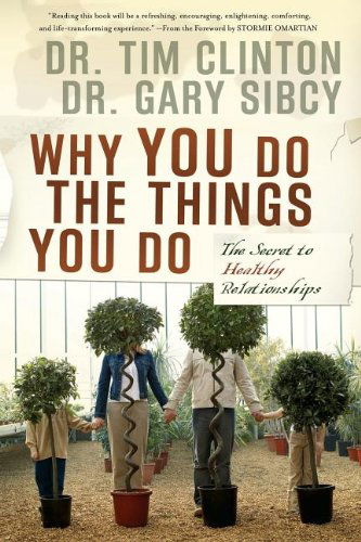 Cover for Tim Clinton · Why You Do the Things You Do: The Secret to Healthy Relationships (Taschenbuch) (2006)