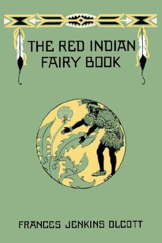 Cover for Frances Jenkins Olcott · The Red Indian Fairy Book  (Yesterday's Classics) (Paperback Book) (2006)