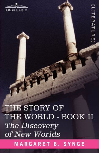 Cover for M.b. Synge · The Discovery of New Worlds, Book II of the Story of the World (Paperback Book) (2013)