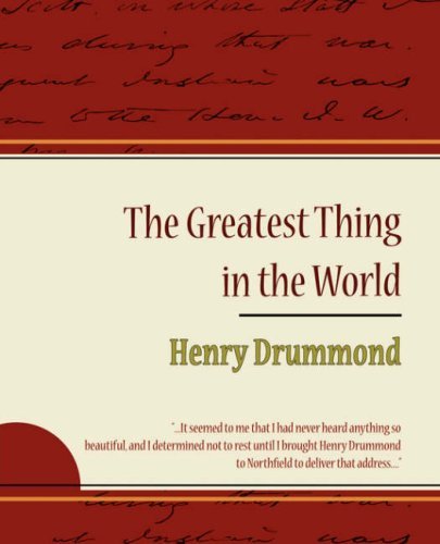 Cover for Henry Drummond · The Greatest Thing in the World - Henry Drummond (Pocketbok) (2007)
