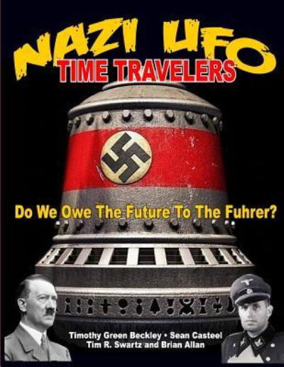 Cover for Timmothy Green Beckley · Nazi UFO Time Travelers (Paperback Book) (2016)