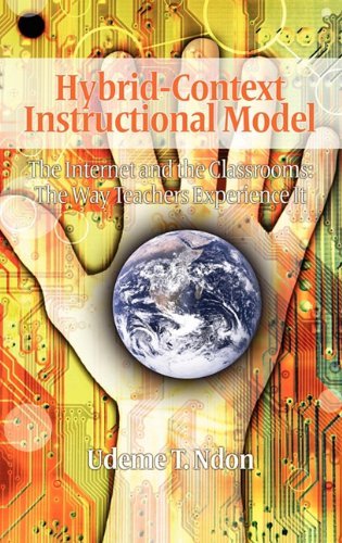 Cover for Udeme T. Ndon · Hybrid-context Instructional Model: the Internet and the Classrooms: the Way Teachers Experience It (Hc) (Gebundenes Buch) (2010)