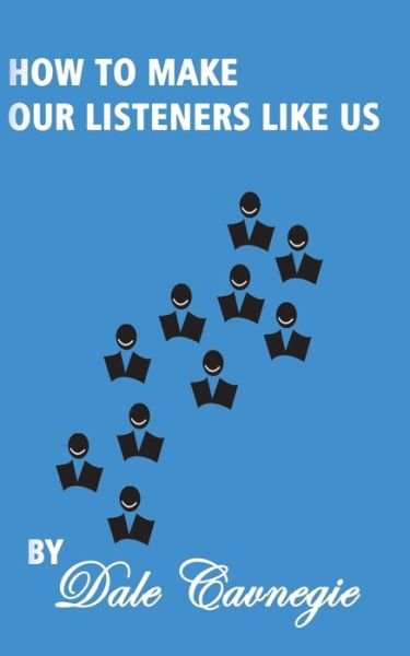 Cover for Dale Carnegie · How to Make Our Listeners Like Us (Buch) (2022)