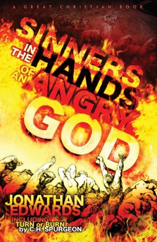 Cover for Jonathan Edwards · Sinners in the Hands of an Angry God: Including &quot;Turn or Burn&quot; by C. H. Spurgeon (Paperback Book) (2012)