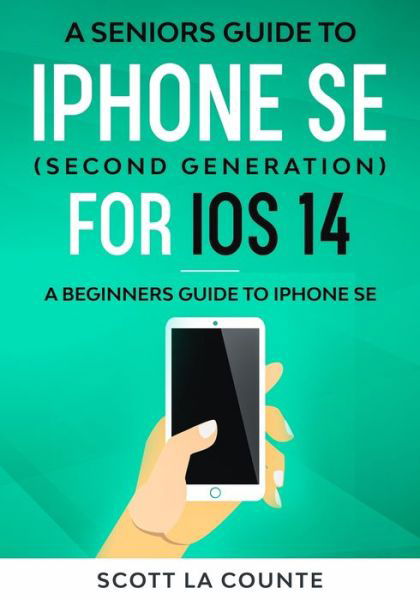 Cover for Scott La Counte · A Seniors Guide To iPhone SE (Second Generation) For iOS 14 (Paperback Book) (2020)