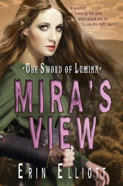 Cover for Erin Elliott · The Sword of Lumina: Mira's View (Paperback Book) (2014)