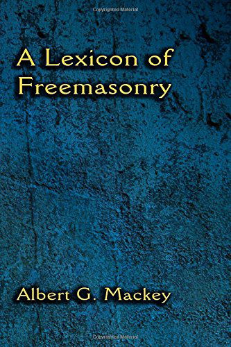 Cover for Albert G. Mackey · A Lexicon of Freemasonry (Paperback Book) (2014)