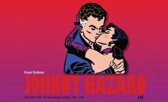 Cover for Frank Robbins · Johnny Hazard The Newspaper 1951-1952 Dailies Volume 5 (Hardcover Book) (2017)