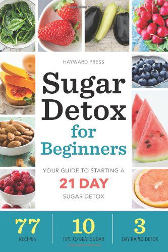 Cover for Hayward Press · Sugar Detox for Beginners: Your Guide to Starting a 21-day Sugar Detox (Paperback Book) (2013)