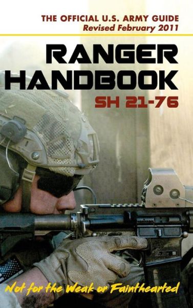 Cover for Ranger Training Brigade · U.S. Army Ranger Handbook SH21-76, Revised FEBRUARY 2011 (Hardcover Book) (2016)