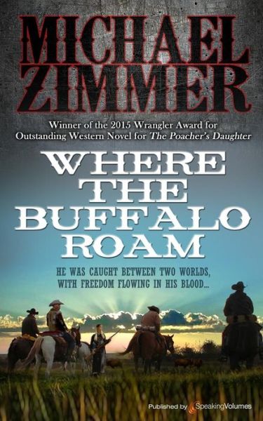 Cover for Michael Zimmer · Where the Buffalo Roam (Taschenbuch) (2018)