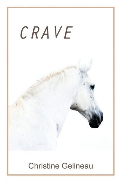 Crave - Christine Gelineau - Bøger - NYQ Books - 9781630450205 - January 27, 2016