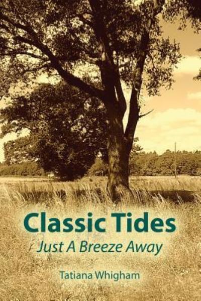 Cover for Tatiana Whigham · Classic Tides ~ Just a Breeze Away (Paperback Book) (2015)