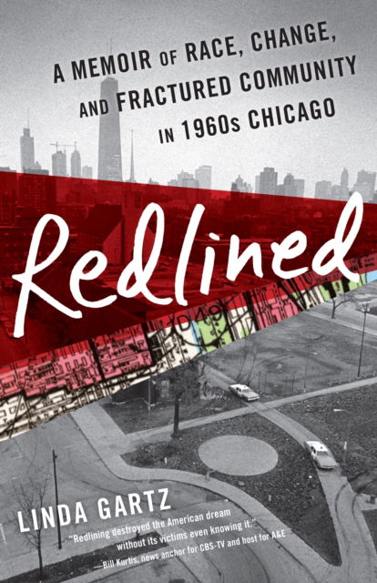 Cover for Linda Gartz · Redlined: A Memoir of Race, Change, and Fractured Community in 1960s Chicago (Paperback Book) (2018)