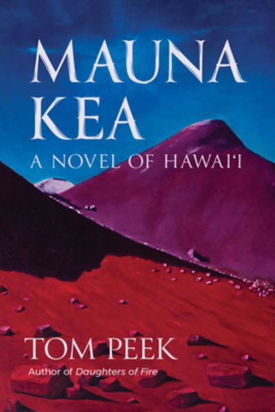 Cover for Tom Peek · Mauna Kea: A Novel of Hawai‘i (Paperback Book) (2023)