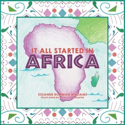 Cover for Suzanne Bowman Williams · It All Started in Africa (Paperback Book) (2021)