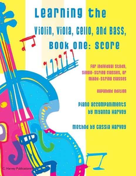 Learning the Violin, Viola, Cello, and Bass - Myanna Harvey - Bøger - C. Harvey Publications - 9781635231205 - 24. oktober 2018