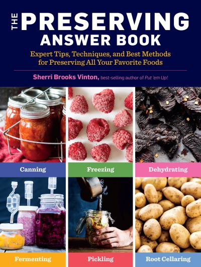 The Preserving Answer Book: Expert Tips, Techniques, and Best Methods for Preserving All Your Favorite Foods - Sherri Brooks Vinton - Books - Workman Publishing - 9781635864205 - March 2, 2021