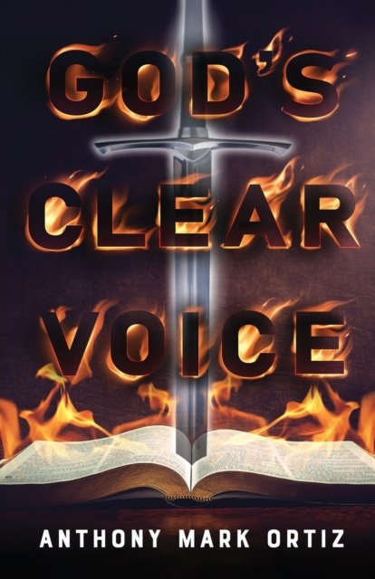 Cover for Anthony Mark Ortiz · God's Clear Voice (Pocketbok) (2021)