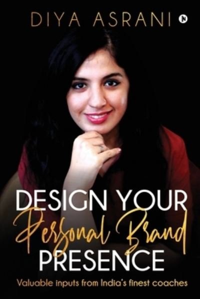 Cover for Diya Asrani · Design Your PERSONAL BRAND Presence (Paperback Book) (2021)