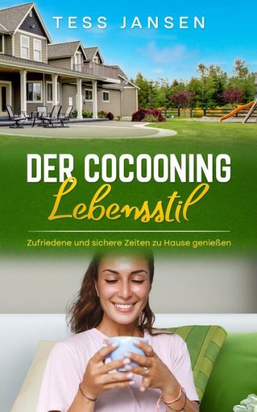 Cover for Tess Jansen · Der Cocooning Lebensstil: Zufriedene und sichere Zeiten zu Hause geniessen (Paperback Book) (2021)