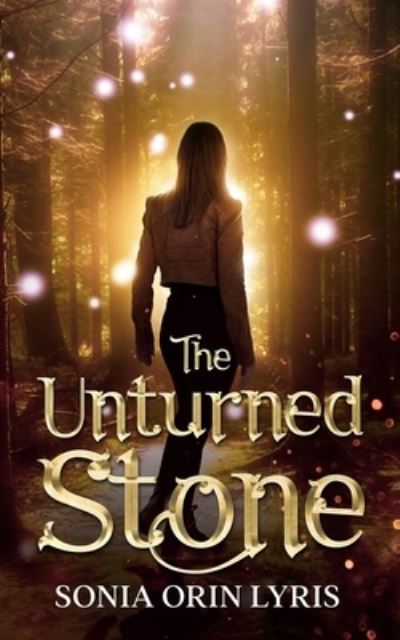 Cover for Sonia Oris Lyris · The Unturned Stone (Book) (2023)