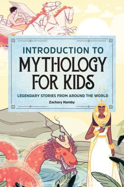 Cover for Zachary Hamby · Introduction to Mythology for Kids (Book) (2020)