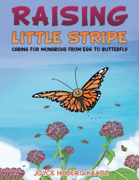 Raising Little Stripe - Joyce Hoberg Kaatz - Books - Austin Macauley Publishers LLC - 9781647504205 - January 29, 2021