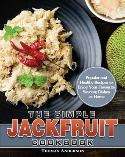 Cover for Thomas Anderson · The Simple Jackfruit Cookbook (Paperback Book) (2020)