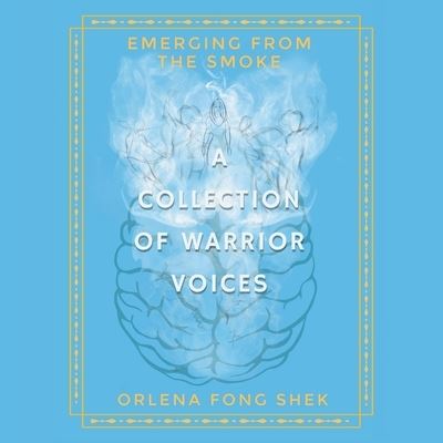 Cover for Orlena Fong Shek · Emerging from the Smoke: A Collection of Warrior Voices (Paperback Book) (2022)