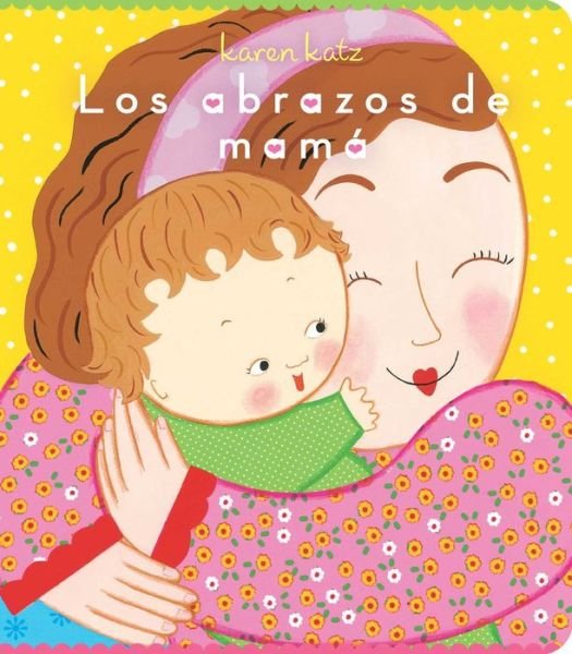 Cover for Karen Katz · Los Abrazos de Mama (Mommy Hugs) (Board book) (2022)