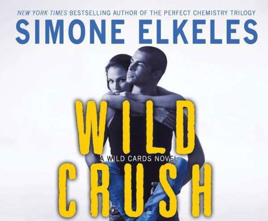 Cover for Simone Elkeles · Wild Crush (CD) (2015)