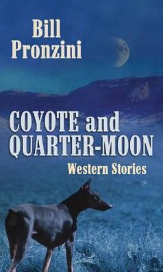 Cover for Bill Pronzini · Coyote and Quarter-Moon (Hardcover Book) (2017)