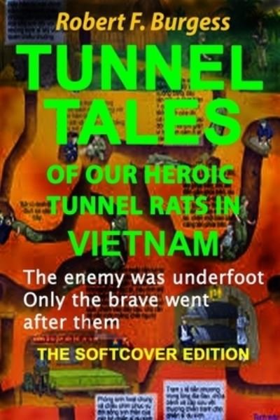 Cover for Robert F Burgess · Tunnel Tales of Our Heroic Tunnel Rats in Vietnam (Paperback Bog) (2019)