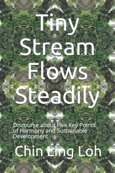 Cover for Chin Ling Loh · Tiny Stream Flows Steadily (Paperback Book) (2019)