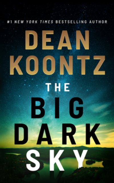 The Big Dark Sky - Dean Koontz - Musique - Brilliance Audio - 9781713652205 - 19 juillet 2022