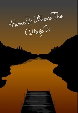 Cover for Mantablast · Cottage Notebook - Home Is Where The Cottage Is (Gebundenes Buch) (2020)
