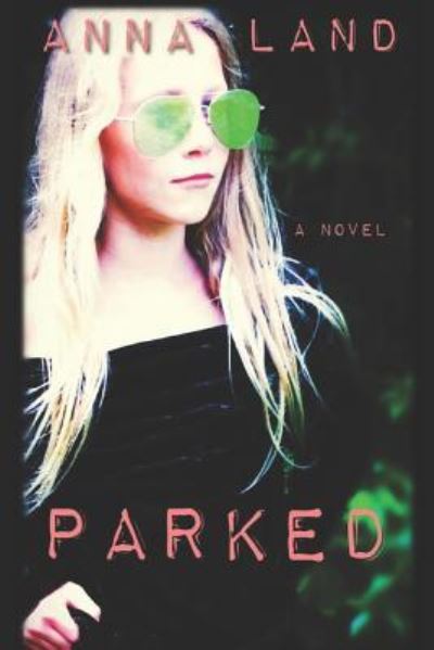 Cover for Anna Land · Parked (Paperback Book) (2018)