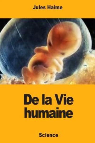 Cover for Jules Haime · De la Vie humaine (Paperback Book) (2018)