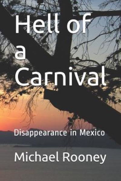 Hell of a Carnival - Michael Rooney - Books - Independently Published - 9781720173205 - September 8, 2018