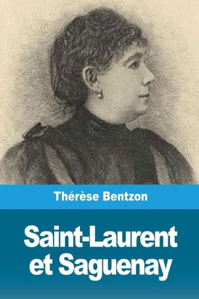 Cover for Therese Bentzon · Saint-Laurent Et Saguenay (Paperback Book) (2018)