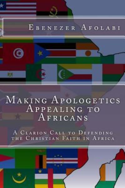 Cover for Ebenezer Afolabi · Making Apologetics Appealing to Africans (Paperback Book) (2018)