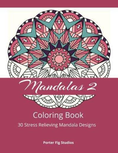 Cover for Porter Fig Studios · Mandalas 2 Coloring Book (Taschenbuch) (2018)