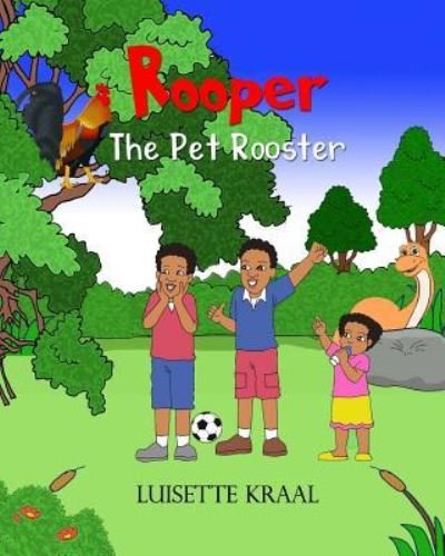 Cover for Luisette Kraal · Rooper, the Pet Rooster (Paperback Book) (2018)