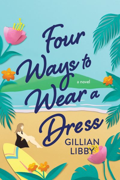 Cover for Gillian Libby · Four Ways to Wear a Dress (Taschenbuch) (2022)