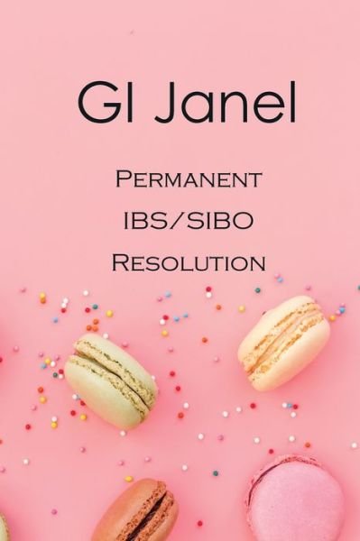 Dr Janel · GI Janel - Permanent IBS / SIBO Resolution (Paperback Bog) (2019)